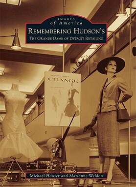 【预订】Remembering Hudson's: The Grand Dame of Detroit