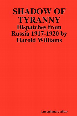 【预售】Shadow of Tyranny: Dispatches from Russia 1917-1920
