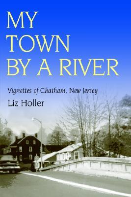 【预售】My Town by a River: Vignettes of Chatham, New