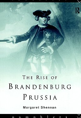 【预售】The Rise of Brandenburg-Prussia, 1618-1740