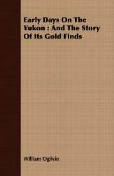 【预售】Early Days on the Yukon: And the Story of Its Gold