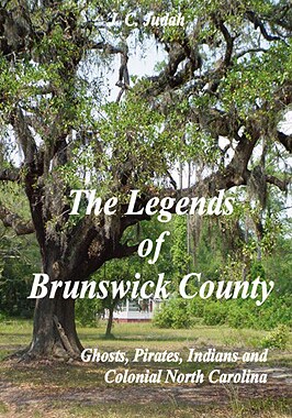 【预售】The Legends of Brunswick County - Ghosts, Pirates,