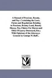 【预售】A   Manual of Pensions, Bounty, and Pay: Containing