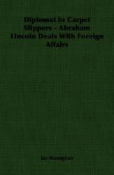 【预售】Diplomat in Carpet Slippers - Abraham Lincoln Deals 书籍/杂志/报纸 原版其它 原图主图