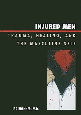 【预售】Injured Men: Trauma, Healing, and the Masculine