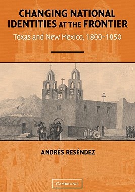 【预售】Changing National Identities at the Frontier: Texas
