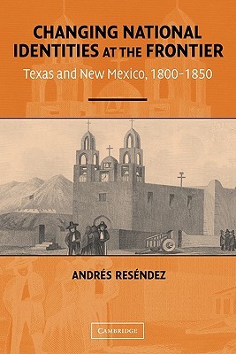 【预售】Changing National Identities at the Frontier: Texas