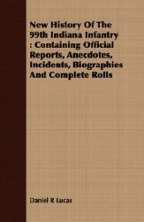 【预售】New History of the 99th Indiana Infantry: Containing