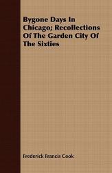 【预售】Bygone Days in Chicago; Recollections of the Garden
