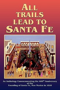 【预售】All Trails Lead to Santa Fe (Hardcover)