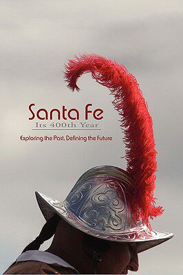 【预售】Santa Fe, Its 400th Year (Hardcover)
