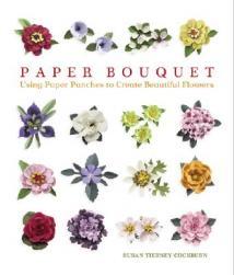【预售】Paper Bouquet: Using Paper Punches to Create