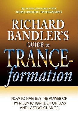 【预售】Richard Bandler's Guide to Trance-Formation: How to