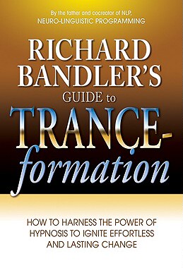 【预售】Richard Bandler's Guide to Trance-Formation: How to
