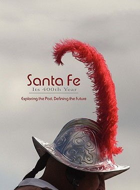 【预售】Santa Fe, Its 400th Year (Softcover)