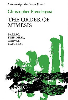 【预售】The Order of Mimesis: Balzac, Stendhal, Nerval and