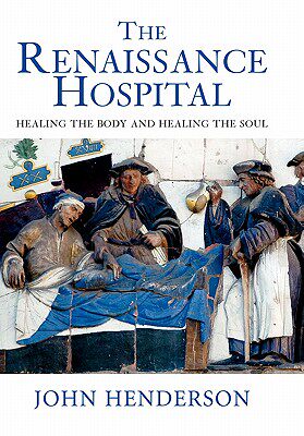 【预售】The Renaissance Hospital: Healing the Body and