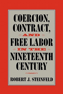 【预售】Coercion, Contract, and Free Labor in the Nineteenth