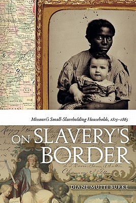 【预售】On Slavery's Border: Missouri's Small Slaveholding