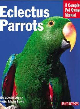 【预售】Eclectus Parrots: Everything about Purchase, Care