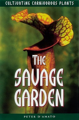 【预订】The Savage Garden: Cultivating Carnivorous Plants