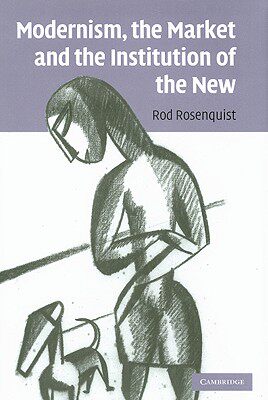 【预售】Modernism, the Market and the Institution of the