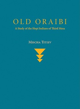 【预售】Old Oraibi: A Study of the Hopi Indians of Third