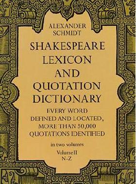 【预订】Shakespeare Lexicon and Quotation Dictionary, Vol.