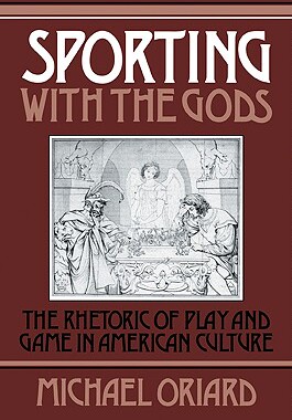 【预售】Sporting with the Gods: The Rhetoric of Play and