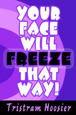 【预售】Your Face Will Freeze That Way!