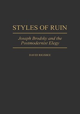 【预售】Styles of Ruin: Joseph Brodsky and the Postmodernist