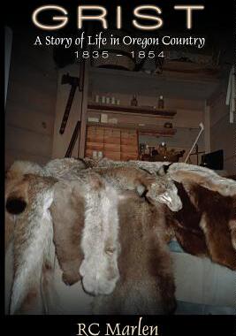 【预售】Grist: A Story of Life in Oregon Country, 1835-1854