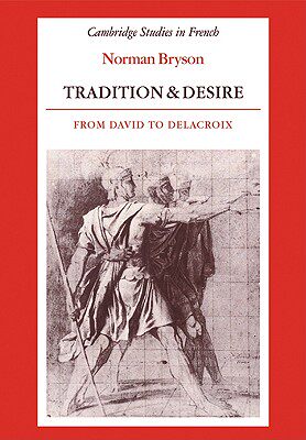 【预售】Tradition and Desire: From David to Delacroix
