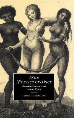 【预售】The Poetics of Spice: Romantic Consumerism and the