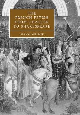 【预售】The French Fetish from Chaucer to Shakespeare