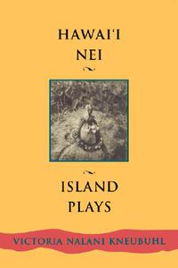 【预售】Kneubuhl: Hawaii Nei: Island Plays