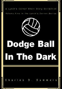 【预售】Dodge Ball in the Dark: A Lynch's Corner Short Story