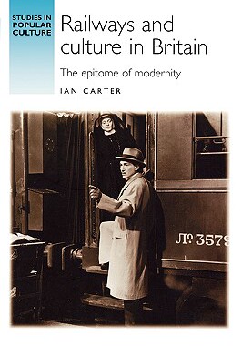 【预售】Railways and Culture in Britain: The Epitome of