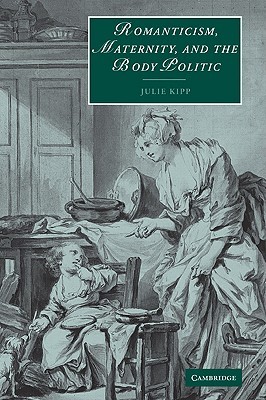 【预售】Romanticism, Maternity, and the Body Politic
