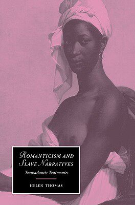 【预售】Romanticism and Slave Narratives: Transatlantic