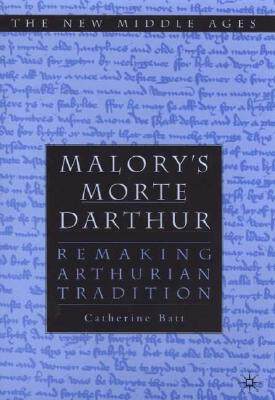 【预售】Malory's 'Morte D'Arthur': Remaking Arthurian