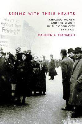 【预售】Seeing with Their Hearts: Chicago Women and the