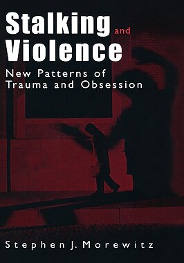 【预售】Stalking and Violence: New Patterns of Trauma and