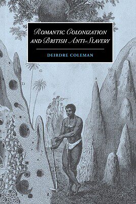 【预售】Romantic Colonization and British Anti-Slavery