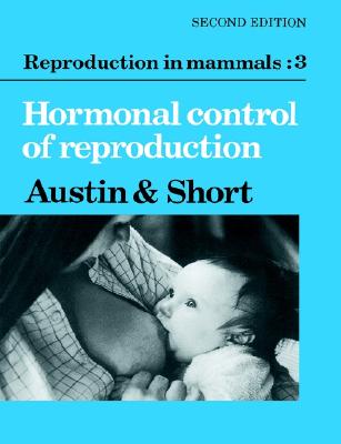 【预售】Reproduction in Mammals: Volume 3, Hormonal Control