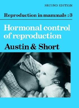 【预售】Reproduction in Mammals: Volume 3, Hormonal Control