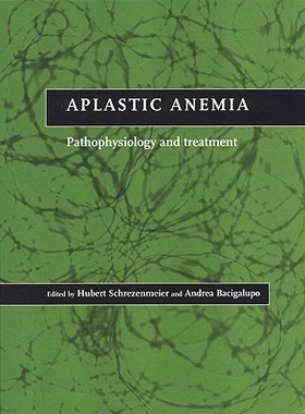 【预售】Aplastic Anemia: Pathophysiology and Treatment