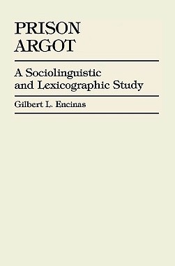 【预售】Prison Argot: A Sociolinguistic and Lexicographic