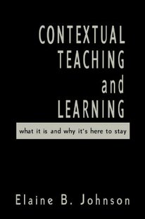 【预售】Contextual Teaching and Learning: What It Is and Why