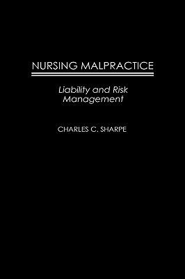 【预售】Nursing Malpractice: Liability and Risk Management